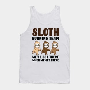 Sloth Running Team We Will Get There When We Get There Tank Top